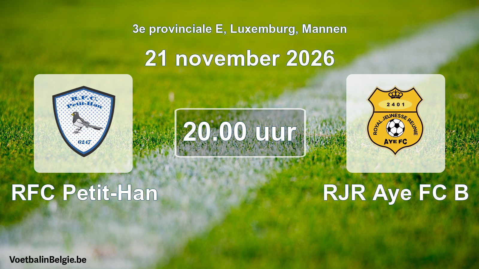 Scheduled match men football: RFC Petit-Han - RJR Aye FC B (21 November 2026)