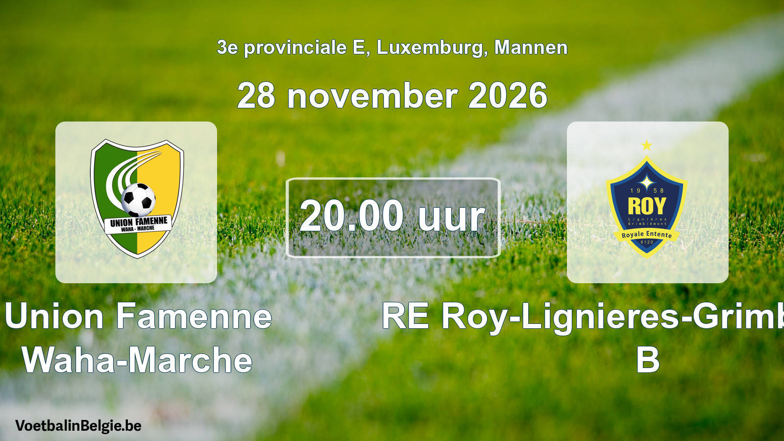 Geplande wedstrijd mannenvoetbal: Union Famenne Waha-Marche - RE Roy-Lignieres-Grimbiemont B (28 november 2026)