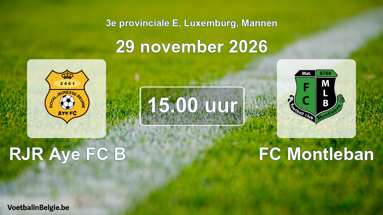 Match prévu football hommes: RJR Aye FC B - FC Montleban (29 novembre 2026)