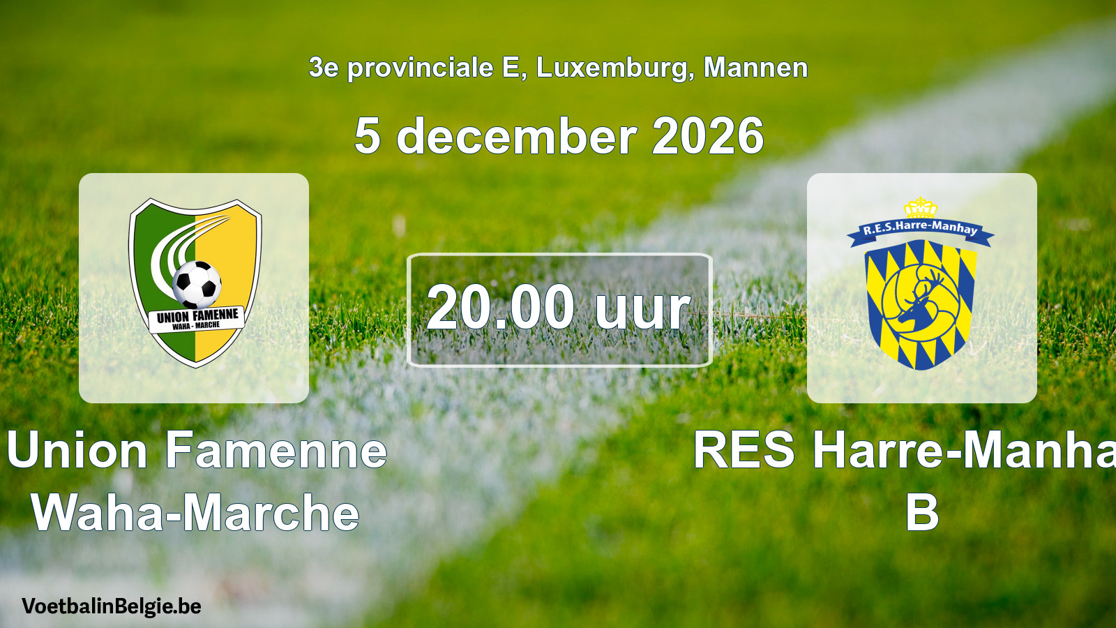 Geplande wedstrijd mannenvoetbal: Union Famenne Waha-Marche - RES Harre-Manhay B (5 december 2026)