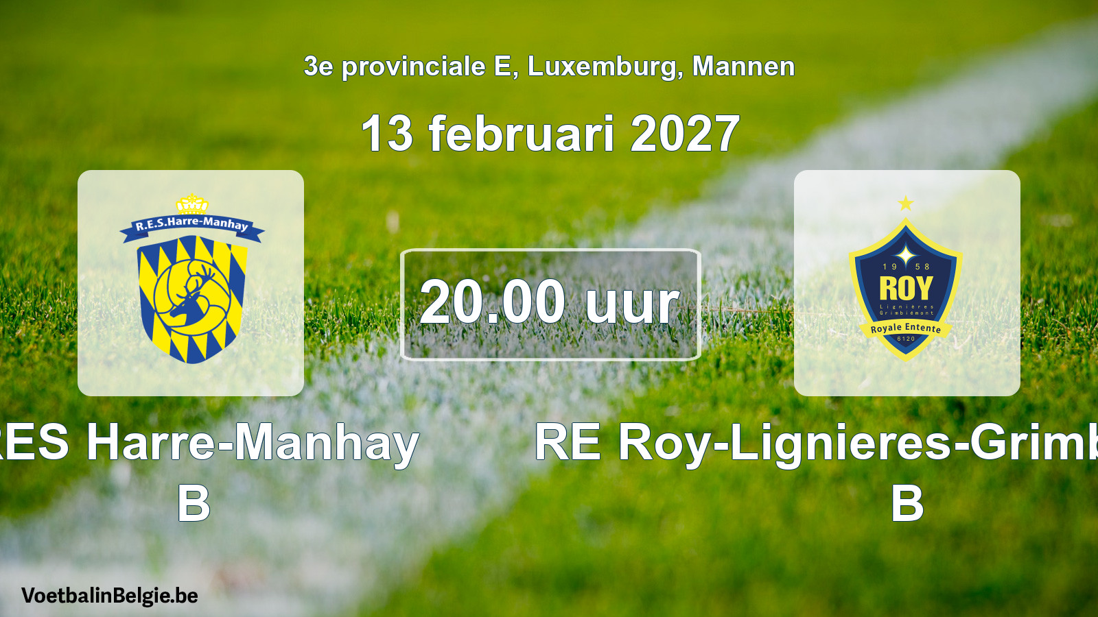 Geplande wedstrijd mannenvoetbal: RES Harre-Manhay B - RE Roy-Lignieres-Grimbiemont B (13 februari 2027)