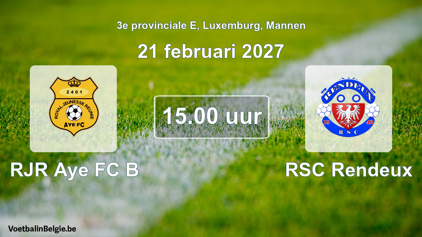 Geplande wedstrijd mannenvoetbal: RJR Aye FC B - RSC Rendeux (21 februari 2027)