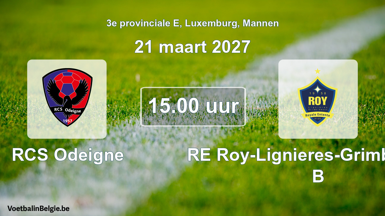 Geplande wedstrijd mannenvoetbal: RCS Odeigne - RE Roy-Lignieres-Grimbiemont B (21 maart 2027)