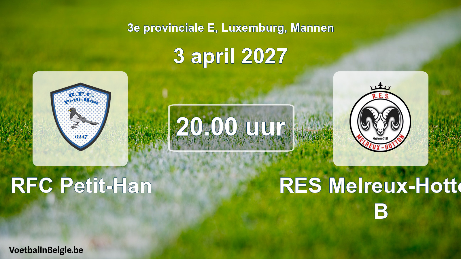 Geplande wedstrijd mannenvoetbal: RFC Petit-Han - RES Melreux-Hotton B (3 april 2027)