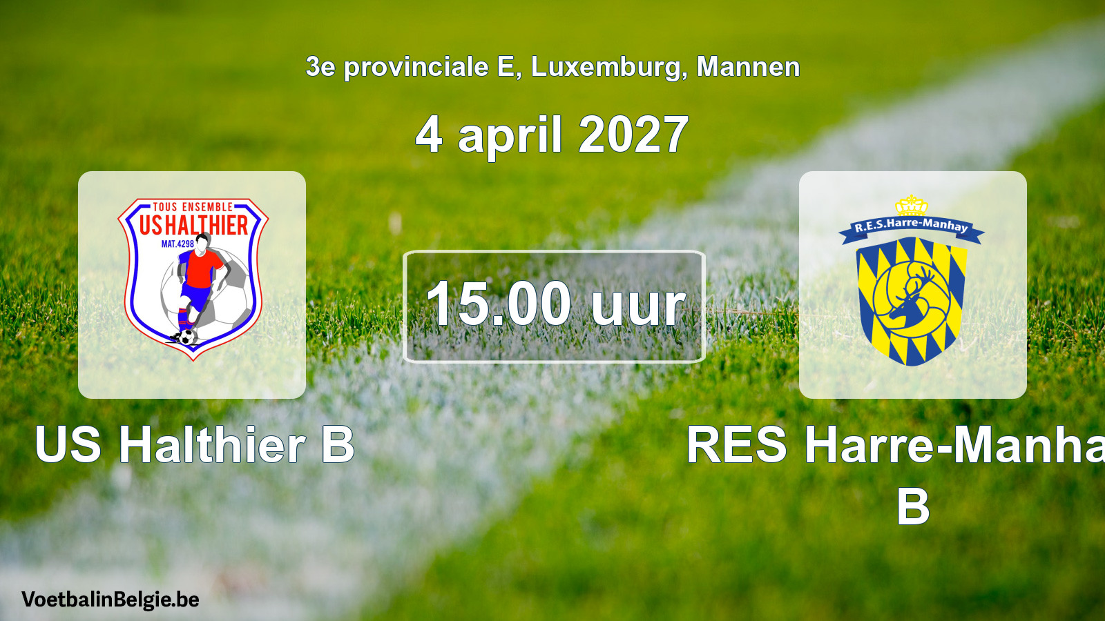 Geplande wedstrijd mannenvoetbal: US Halthier B - RES Harre-Manhay B (4 april 2027)