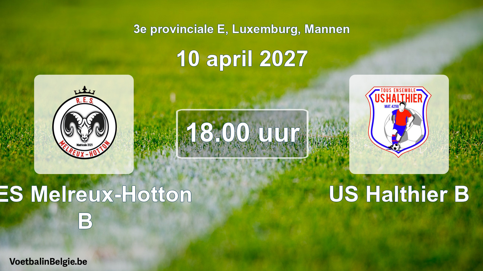 Geplande wedstrijd mannenvoetbal: RES Melreux-Hotton B - US Halthier B (10 april 2027)