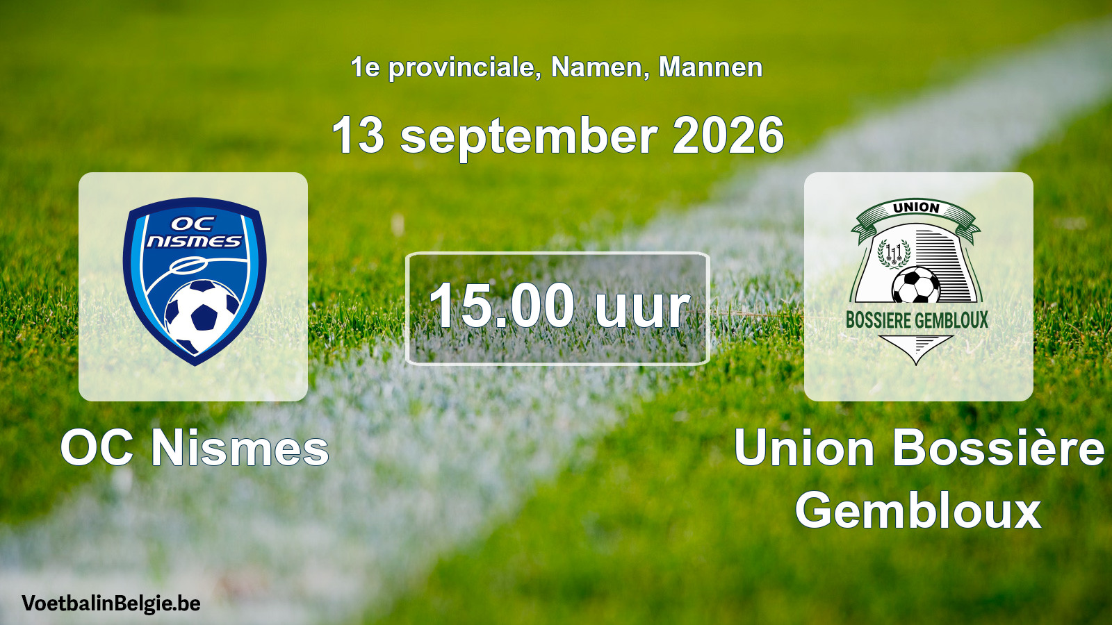 Geplande wedstrijd mannenvoetbal: OC Nismes - Union Bossière Gembloux (13 september 2026)