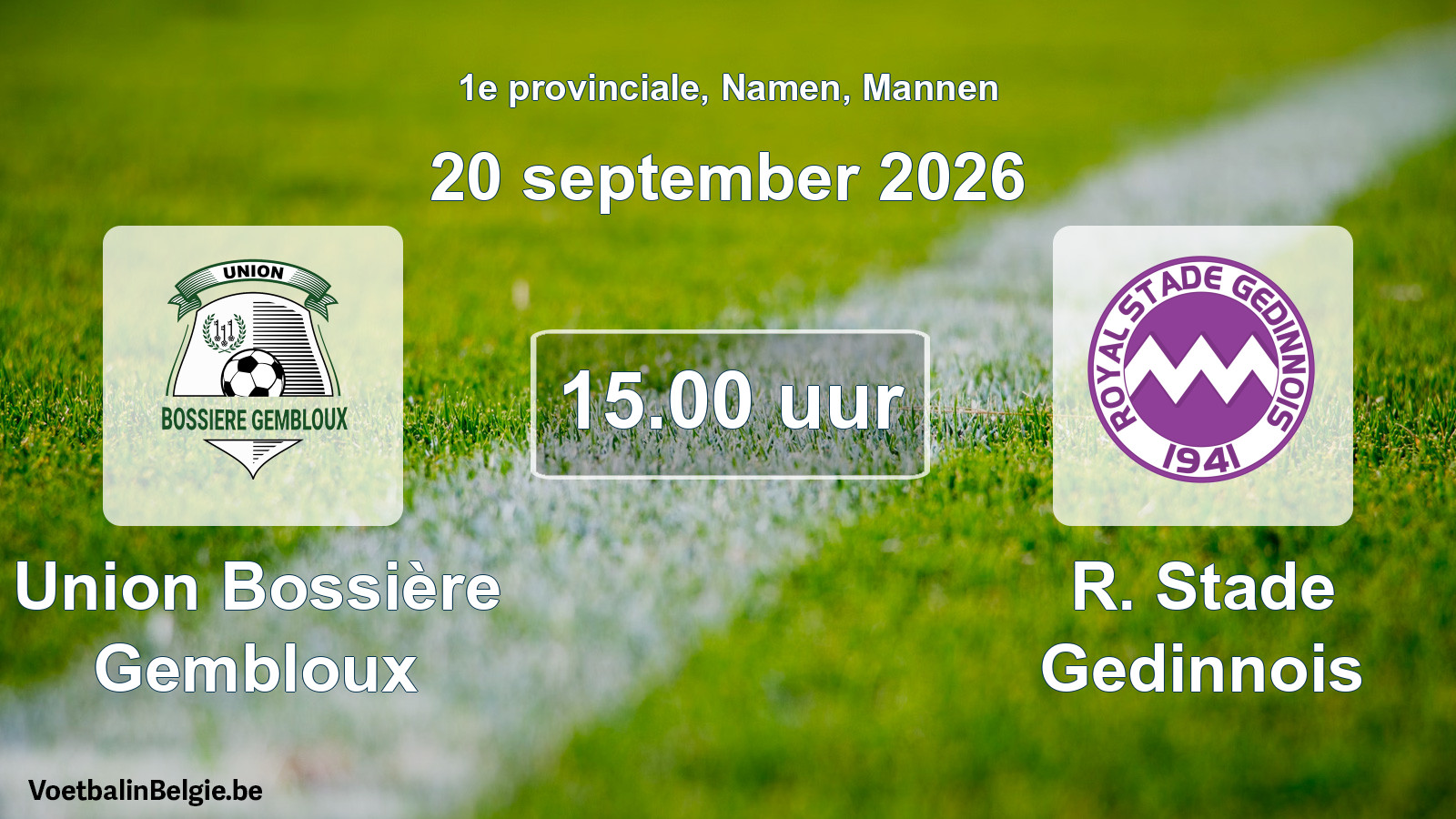 Geplande wedstrijd mannenvoetbal: Union Bossière Gembloux - R. Stade Gedinnois (20 september 2026)