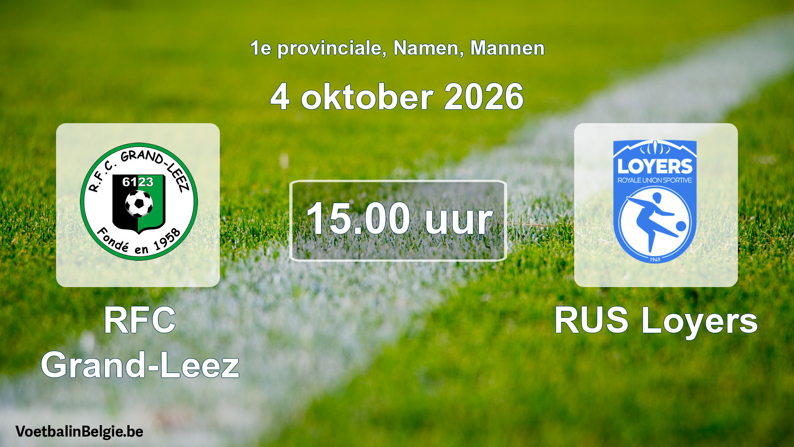 Geplande wedstrijd mannenvoetbal: RFC Grand-Leez - RUS Loyers (4 oktober 2026)