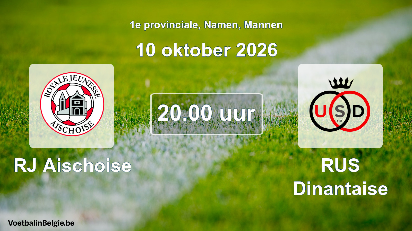 Geplande wedstrijd mannenvoetbal: RJ Aischoise - RUS Dinantaise (10 oktober 2026)