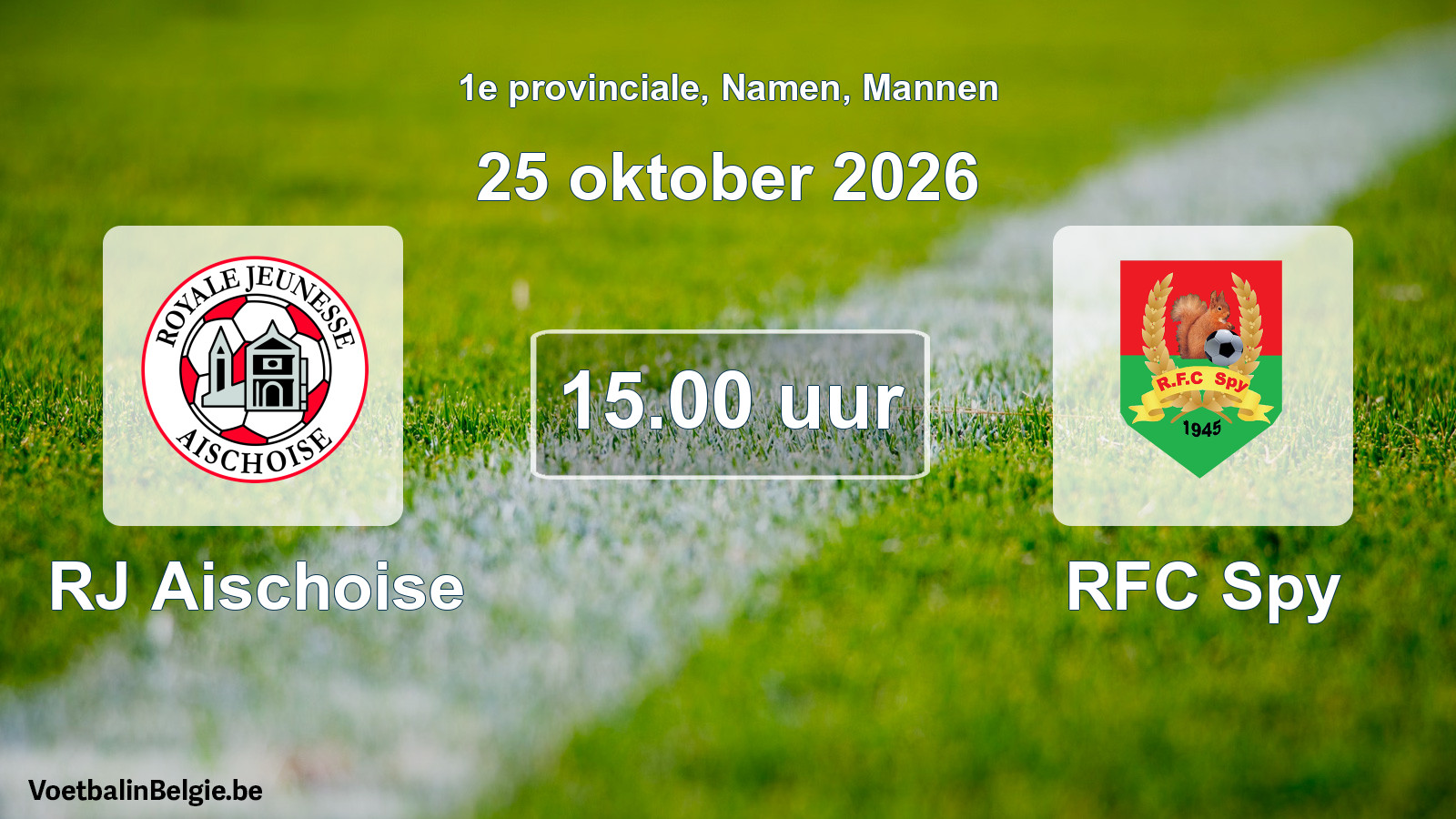 Geplande wedstrijd mannenvoetbal: RJ Aischoise - RFC Spy (25 oktober 2026)