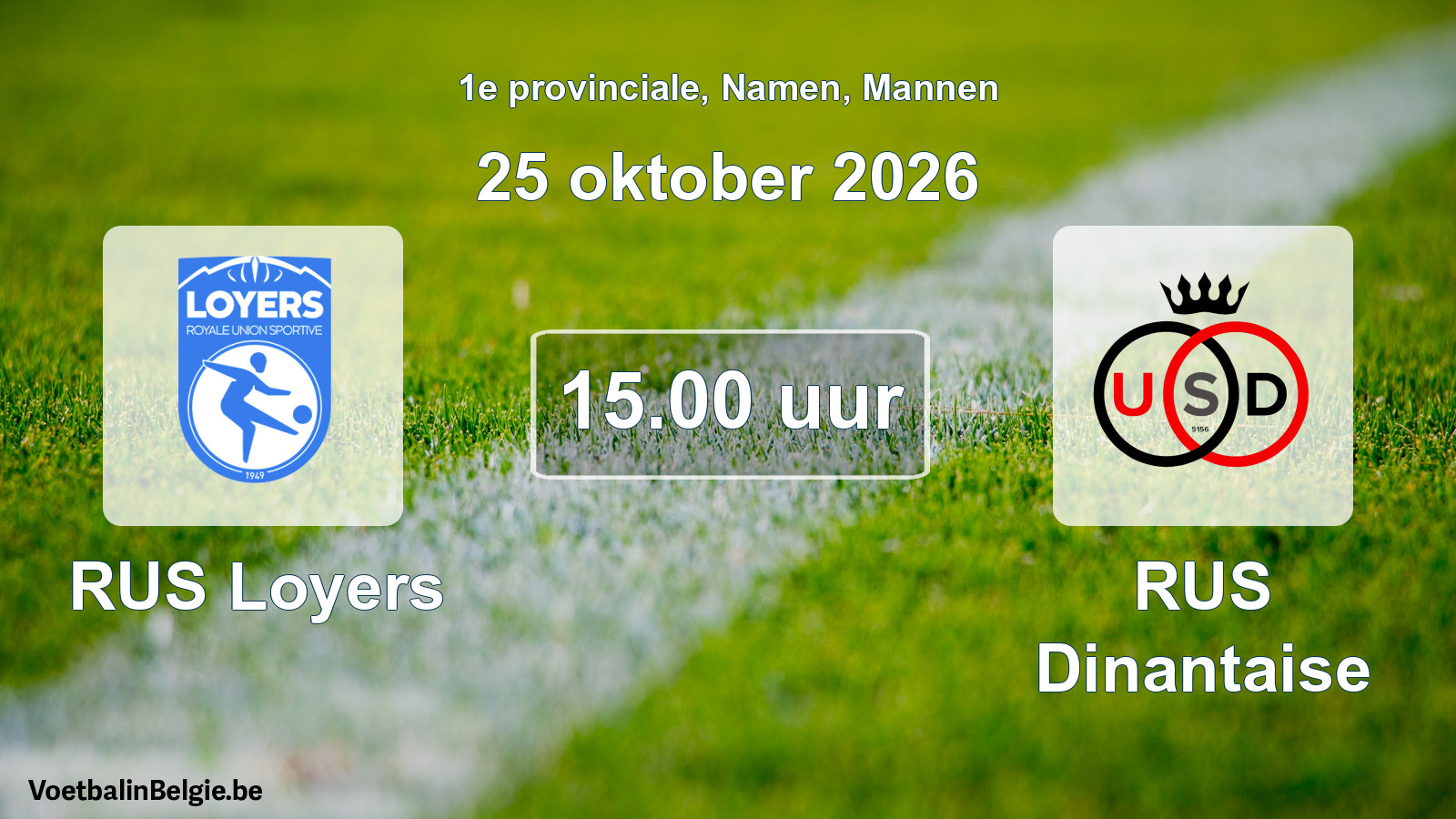 Geplande wedstrijd mannenvoetbal: RUS Loyers - RUS Dinantaise (25 oktober 2026)