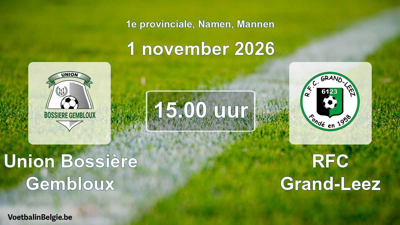 Geplande wedstrijd mannenvoetbal: Union Bossière Gembloux - RFC Grand-Leez (1 november 2026)