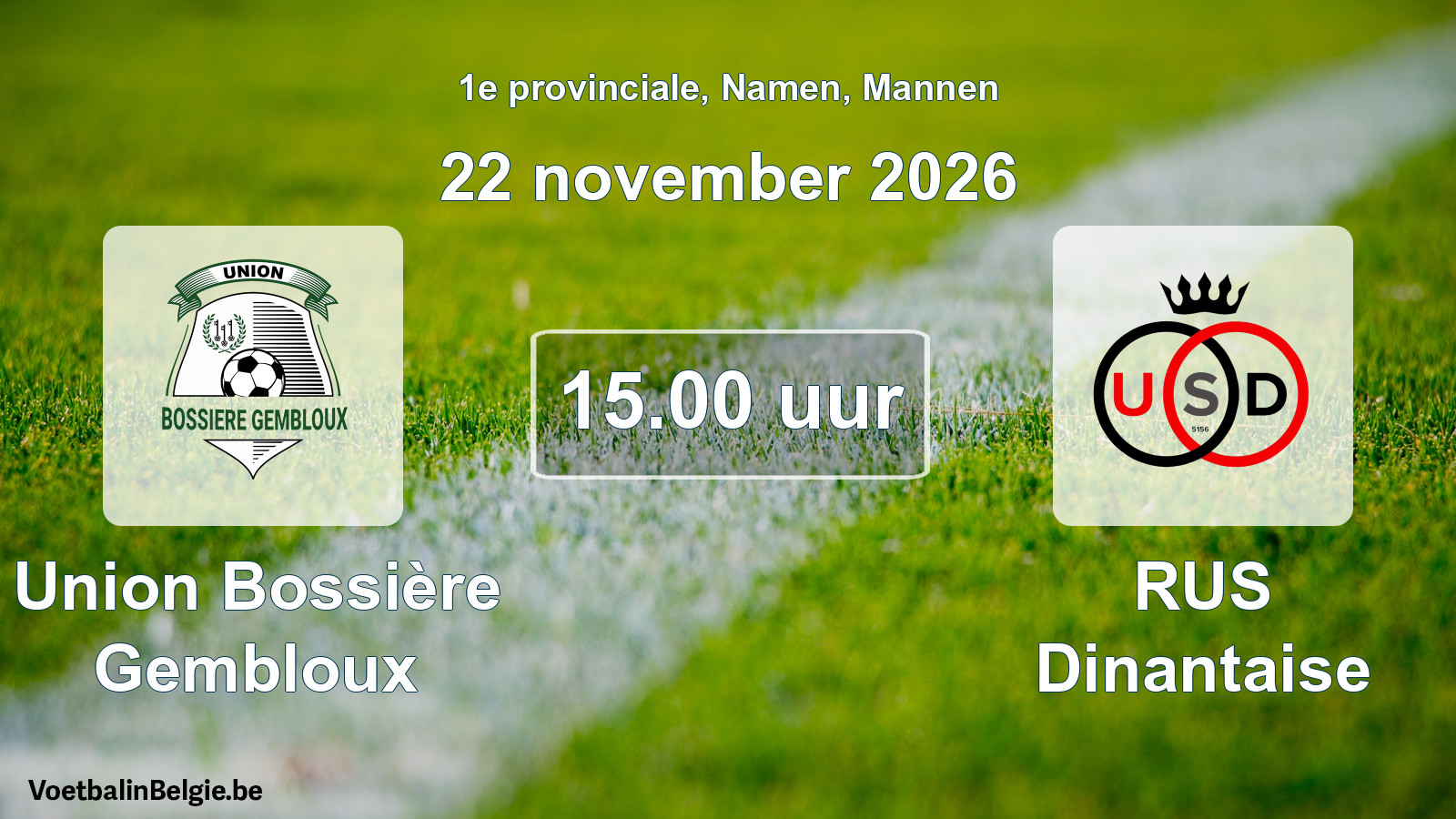 Geplande wedstrijd mannenvoetbal: Union Bossière Gembloux - RUS Dinantaise (22 november 2026)