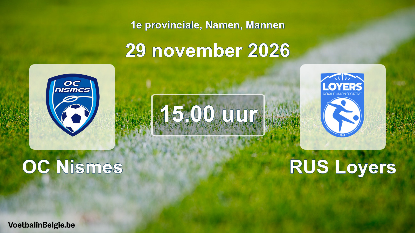 Geplande wedstrijd mannenvoetbal: OC Nismes - RUS Loyers (29 november 2026)