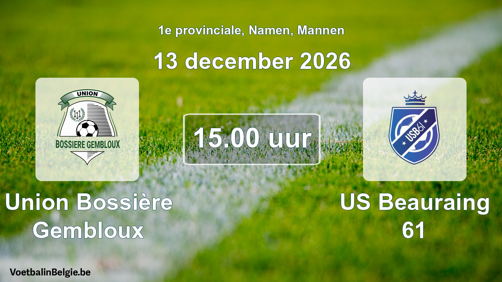 Geplande wedstrijd mannenvoetbal: Union Bossière Gembloux - US Beauraing 61 (13 december 2026)