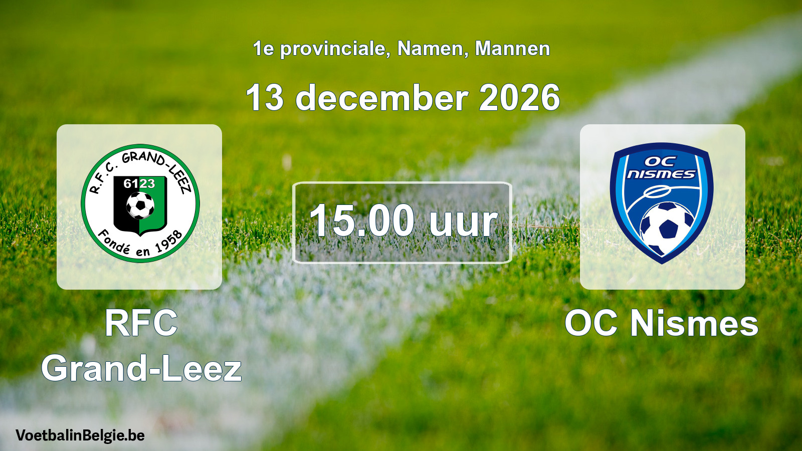 Geplande wedstrijd mannenvoetbal: RFC Grand-Leez - OC Nismes (13 december 2026)