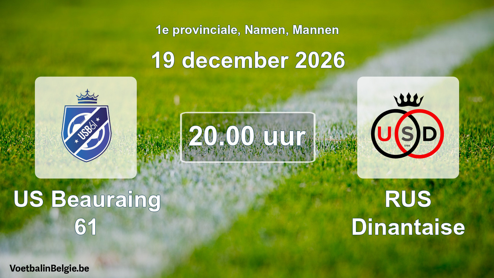 Geplande wedstrijd mannenvoetbal: US Beauraing 61 - RUS Dinantaise (19 december 2026)