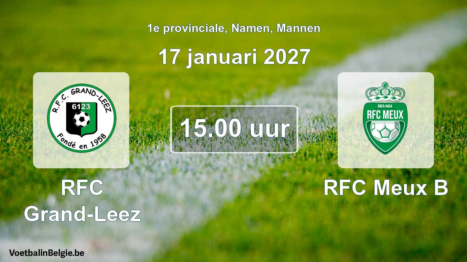Geplande wedstrijd mannenvoetbal: RFC Grand-Leez - RFC Meux B (17 januari 2027)