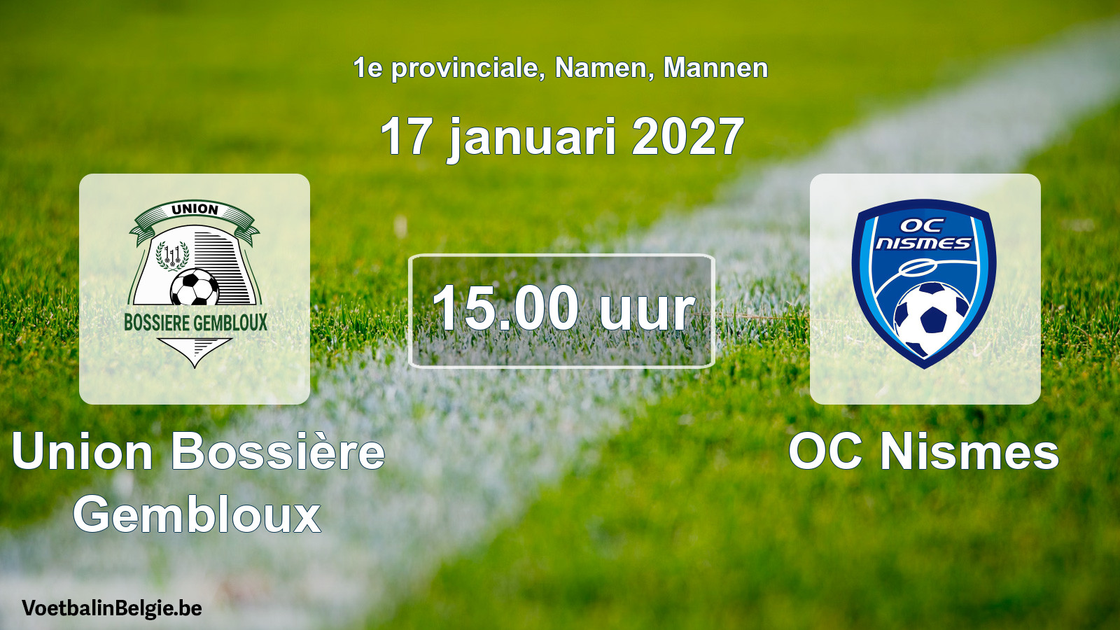 Geplande wedstrijd mannenvoetbal: Union Bossière Gembloux - OC Nismes (17 januari 2027)