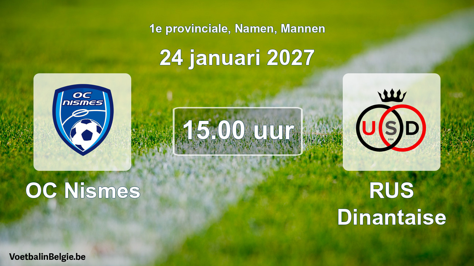 Geplande wedstrijd mannenvoetbal: OC Nismes - RUS Dinantaise (24 januari 2027)
