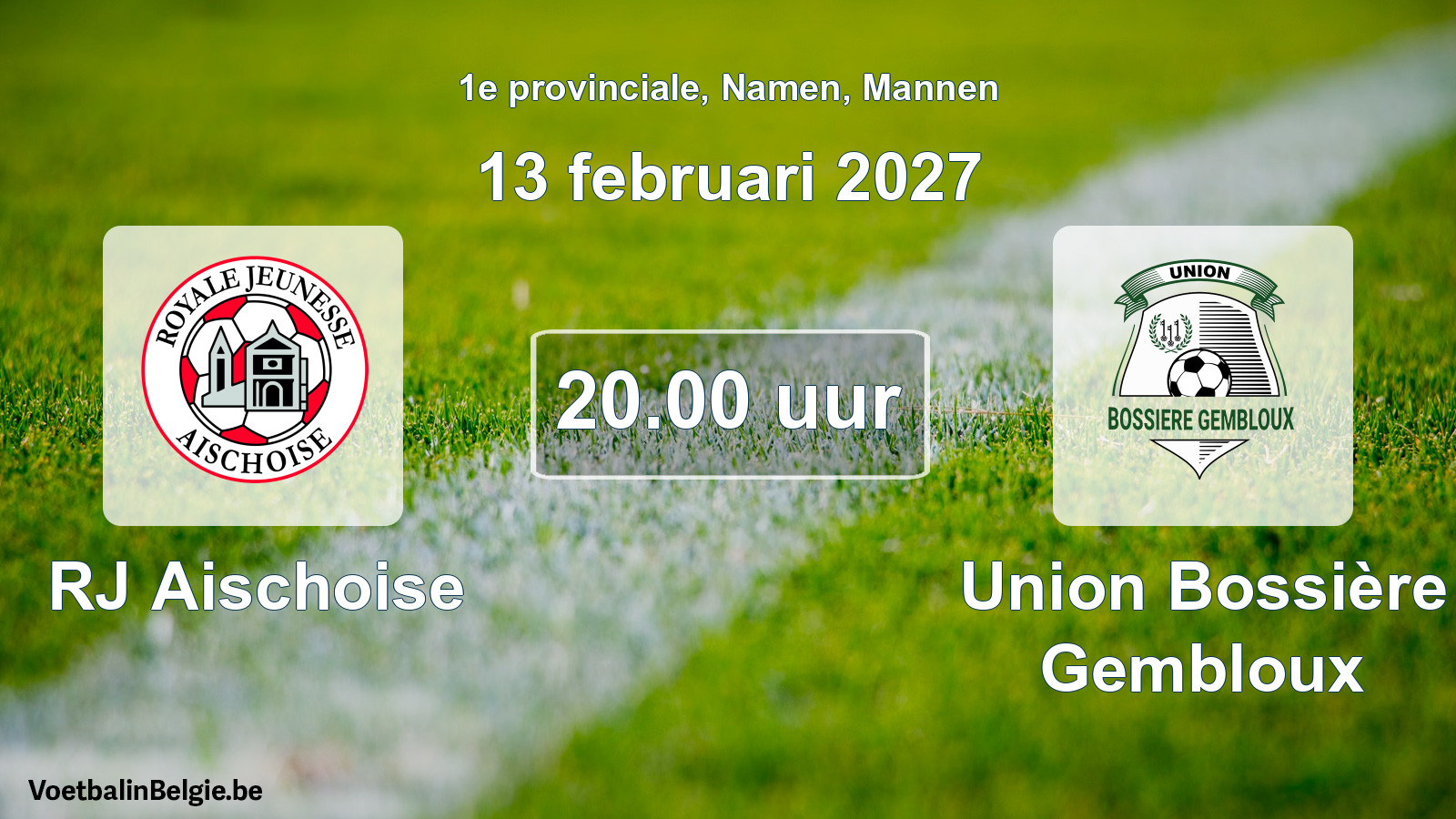 Geplande wedstrijd mannenvoetbal: RJ Aischoise - Union Bossière Gembloux (13 februari 2027)