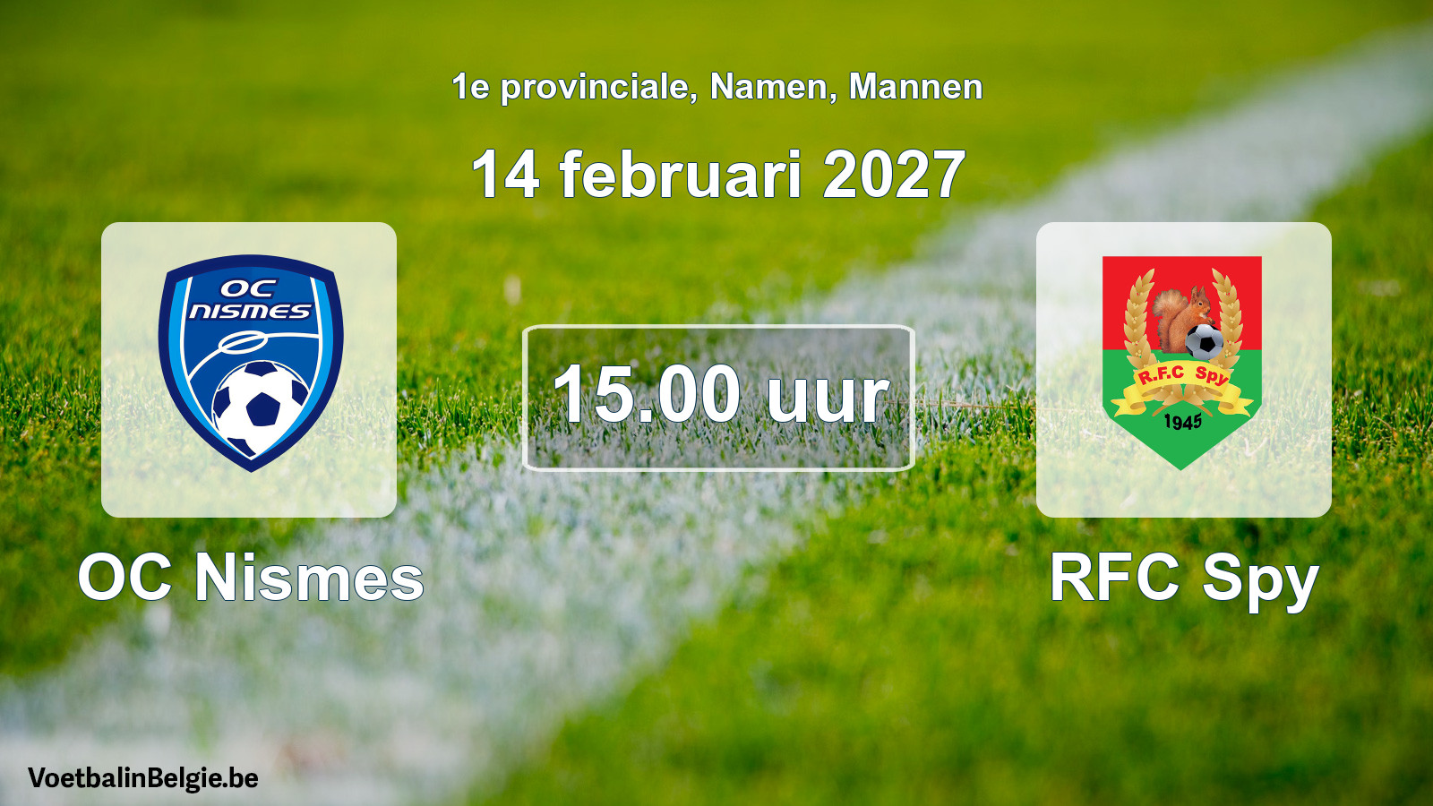 Geplande wedstrijd mannenvoetbal: OC Nismes - RFC Spy (14 februari 2027)