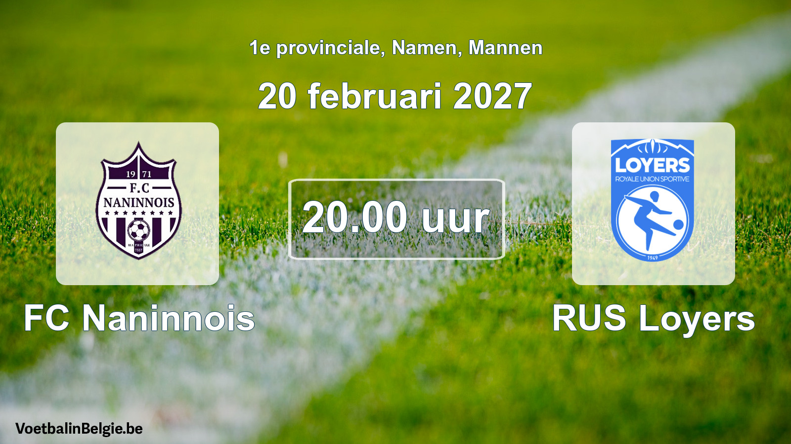 Geplande wedstrijd mannenvoetbal: FC Naninnois - RUS Loyers (20 februari 2027)