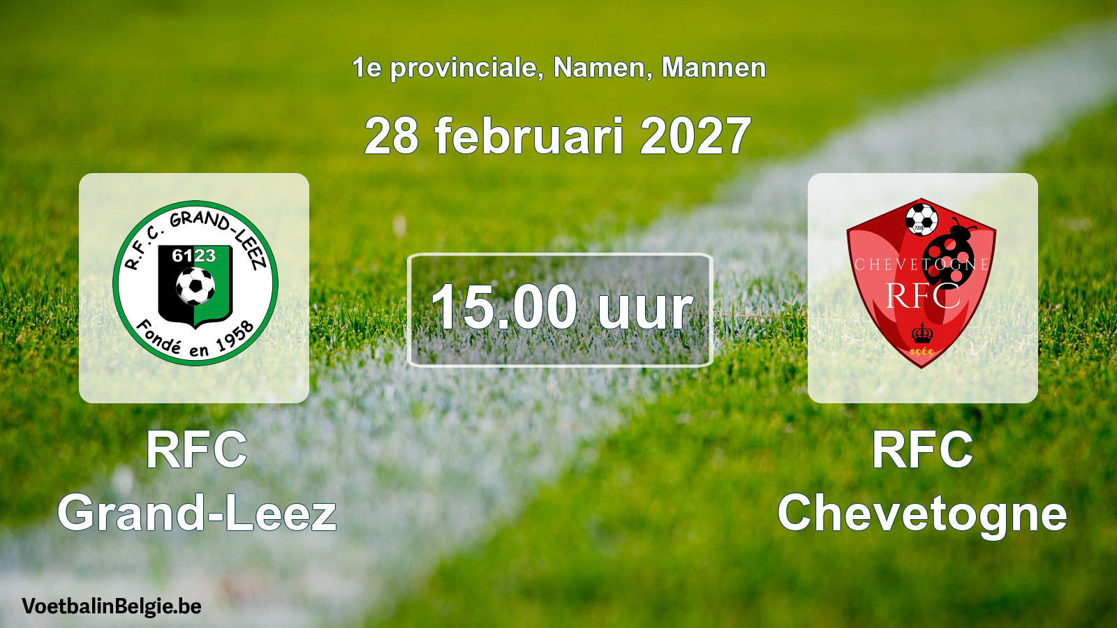 Geplande wedstrijd mannenvoetbal: RFC Grand-Leez - RFC Chevetogne (28 februari 2027)