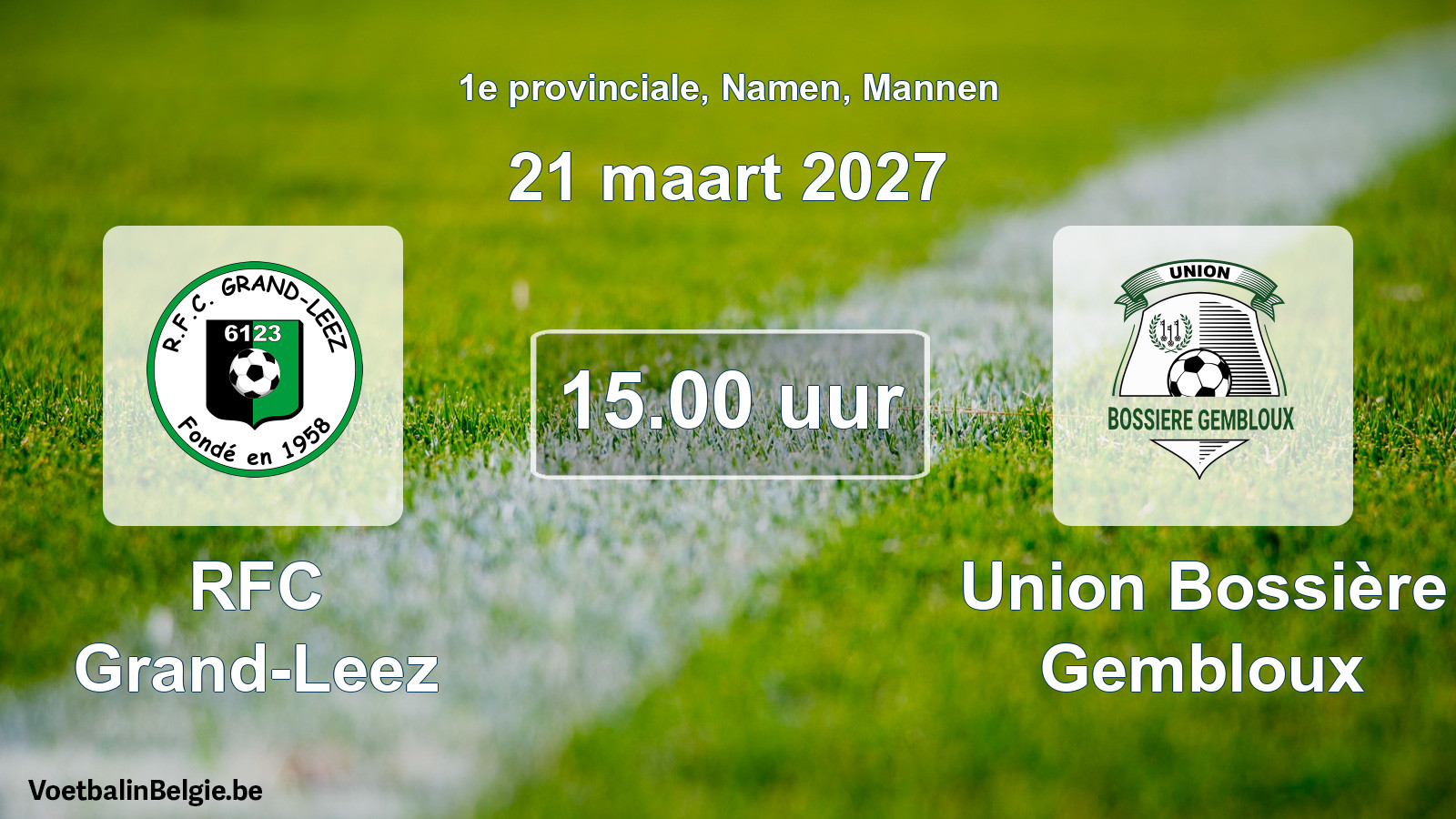 Geplande wedstrijd mannenvoetbal: RFC Grand-Leez - Union Bossière Gembloux (21 maart 2027)