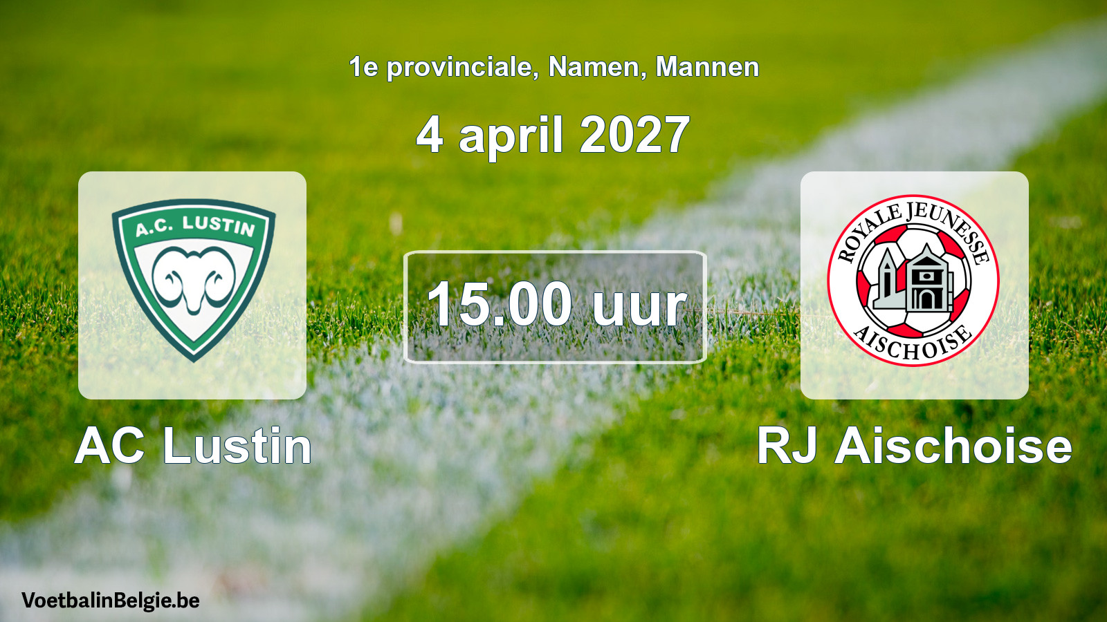 Geplande wedstrijd mannenvoetbal: AC Lustin - RJ Aischoise (4 april 2027)