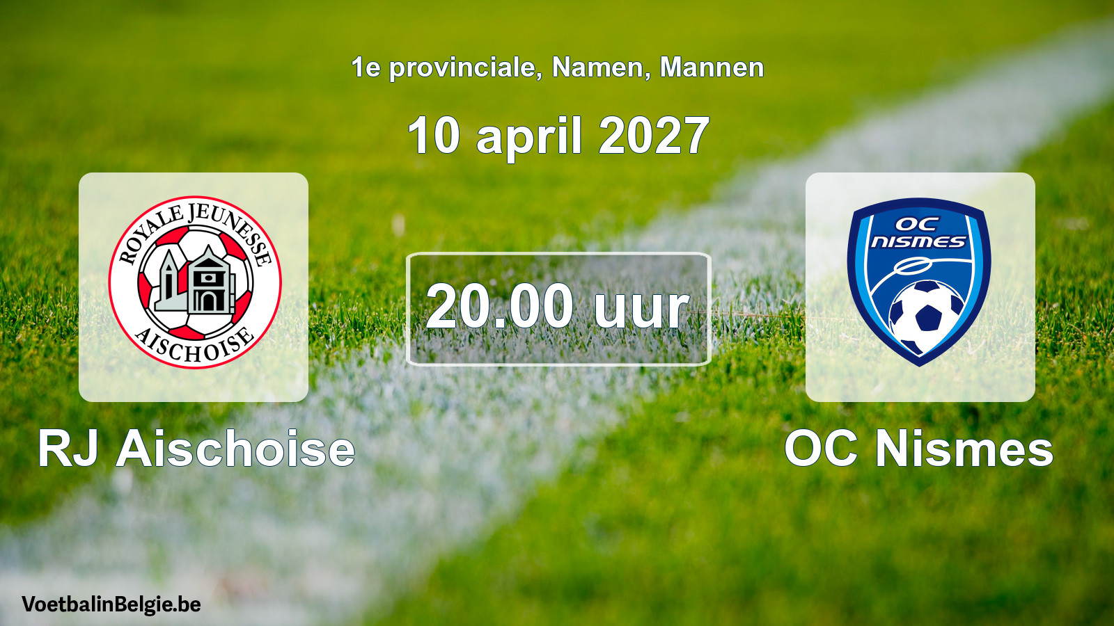 Geplande wedstrijd mannenvoetbal: RJ Aischoise - OC Nismes (10 april 2027)