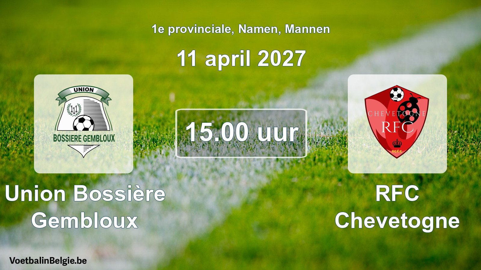 Geplande wedstrijd mannenvoetbal: Union Bossière Gembloux - RFC Chevetogne (11 april 2027)