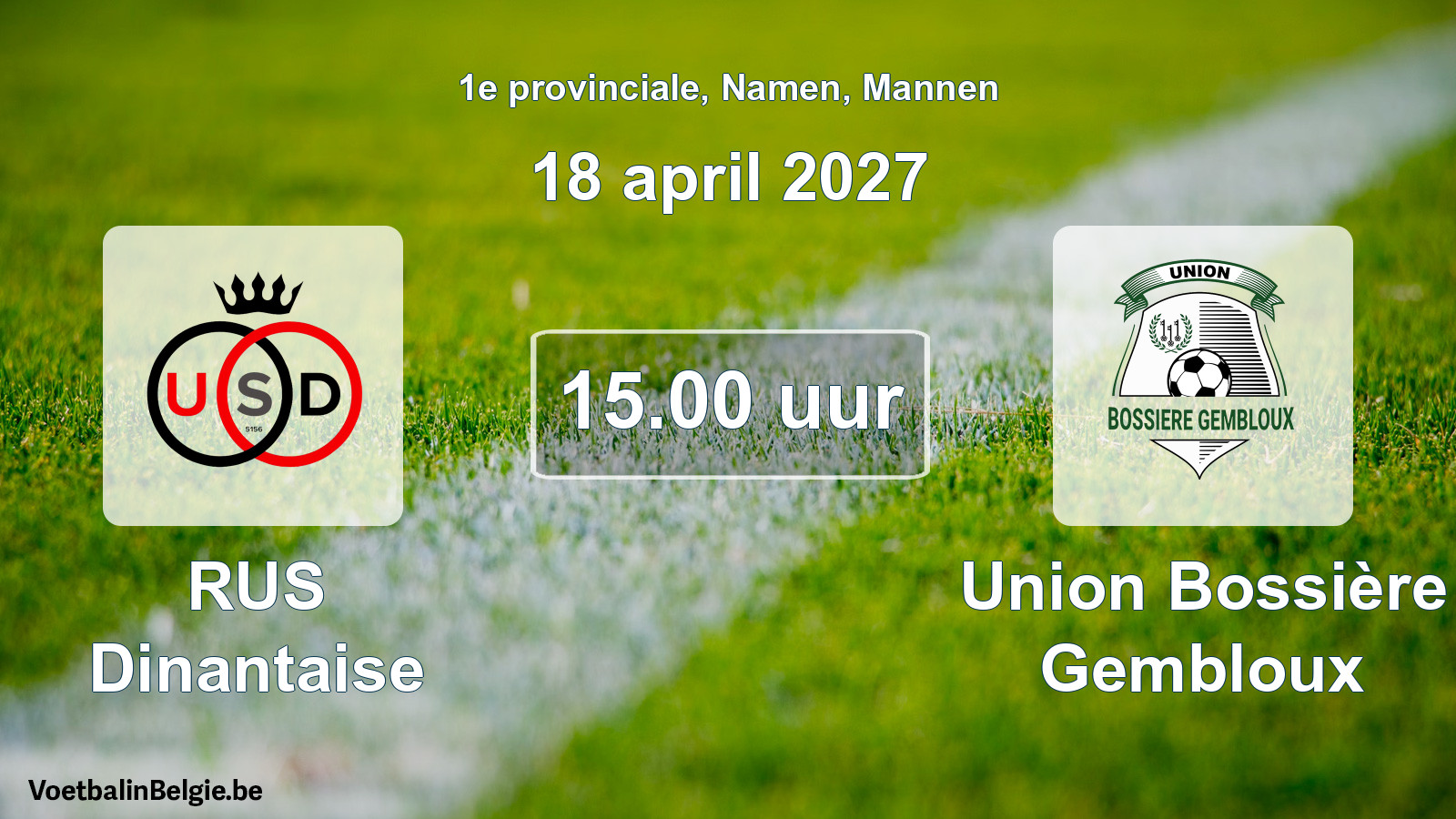Geplande wedstrijd mannenvoetbal: RUS Dinantaise - Union Bossière Gembloux (18 april 2027)