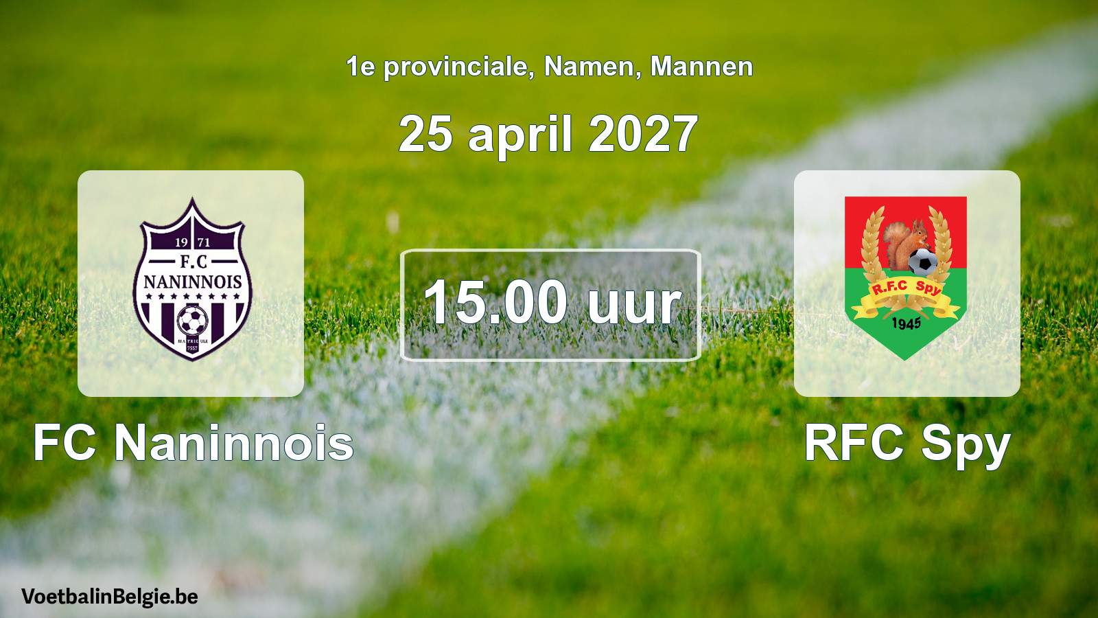 Geplande wedstrijd mannenvoetbal: FC Naninnois - RFC Spy (25 april 2027)