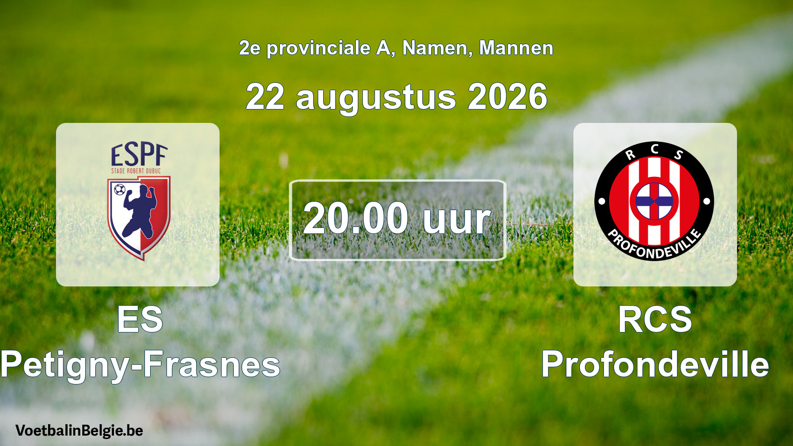 Geplande wedstrijd mannenvoetbal: ES Petigny-Frasnes - RCS Profondeville (22 augustus 2026)
