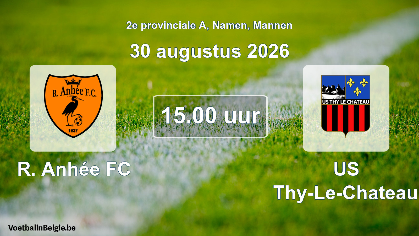Geplande wedstrijd mannenvoetbal: R. Anhée FC - US Thy-Le-Chateau (30 augustus 2026)