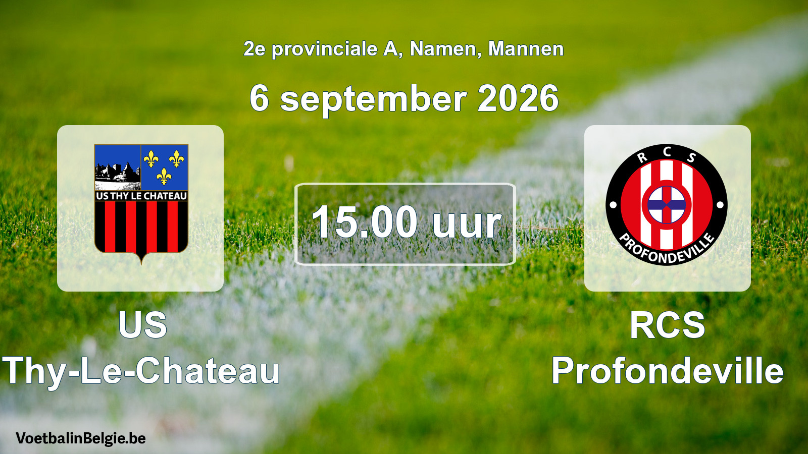 Geplande wedstrijd mannenvoetbal: US Thy-Le-Chateau - RCS Profondeville (6 september 2026)