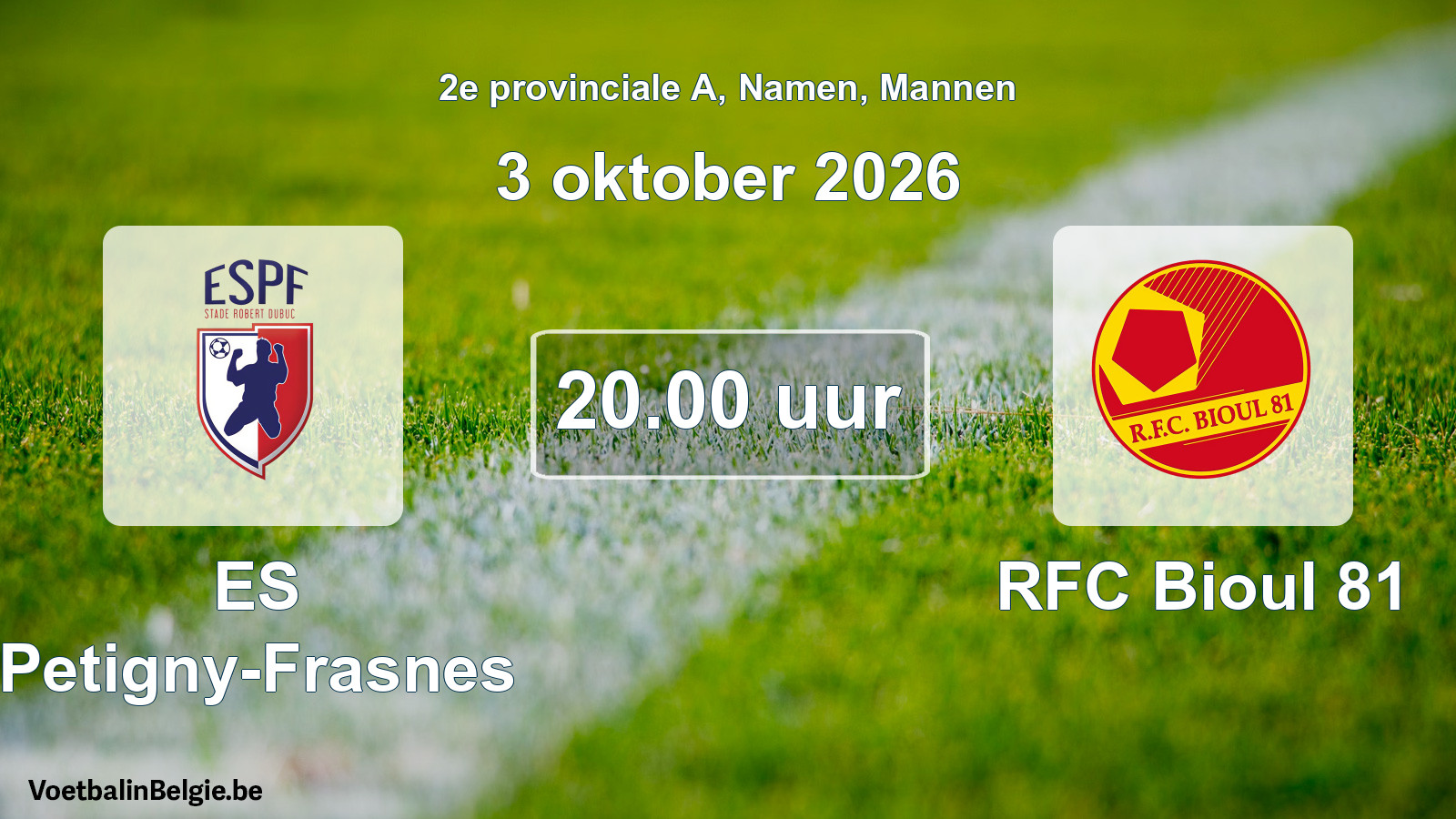 Geplande wedstrijd mannenvoetbal: ES Petigny-Frasnes - RFC Bioul 81 (3 oktober 2026)