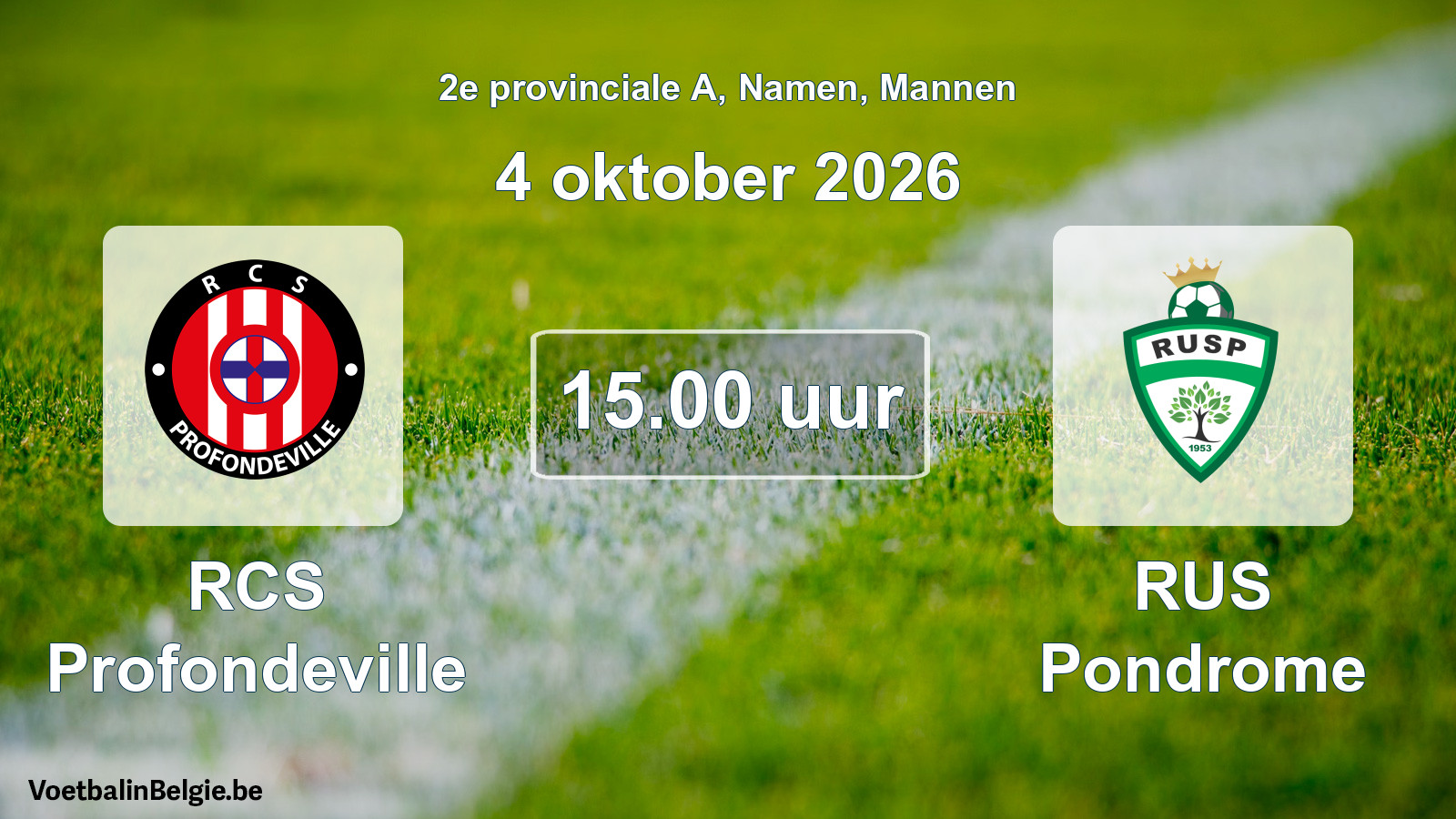 Geplande wedstrijd mannenvoetbal: RCS Profondeville - RUS Pondrome (4 oktober 2026)