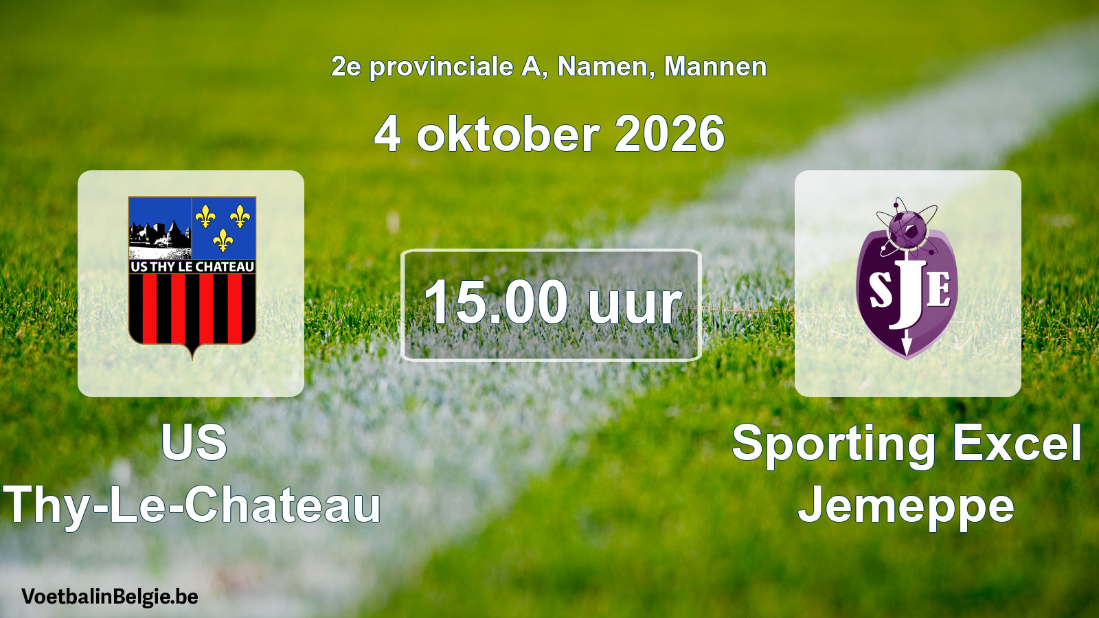 Geplande wedstrijd mannenvoetbal: US Thy-Le-Chateau - Sporting Excel Jemeppe (4 oktober 2026)