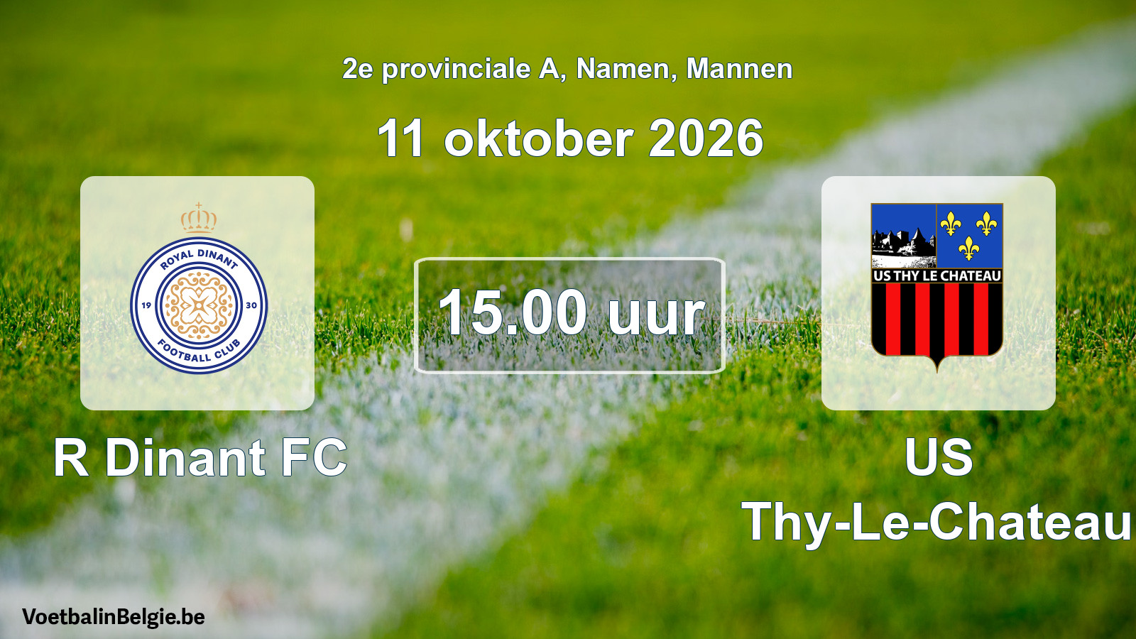 Geplande wedstrijd mannenvoetbal: R Dinant FC - US Thy-Le-Chateau (11 oktober 2026)