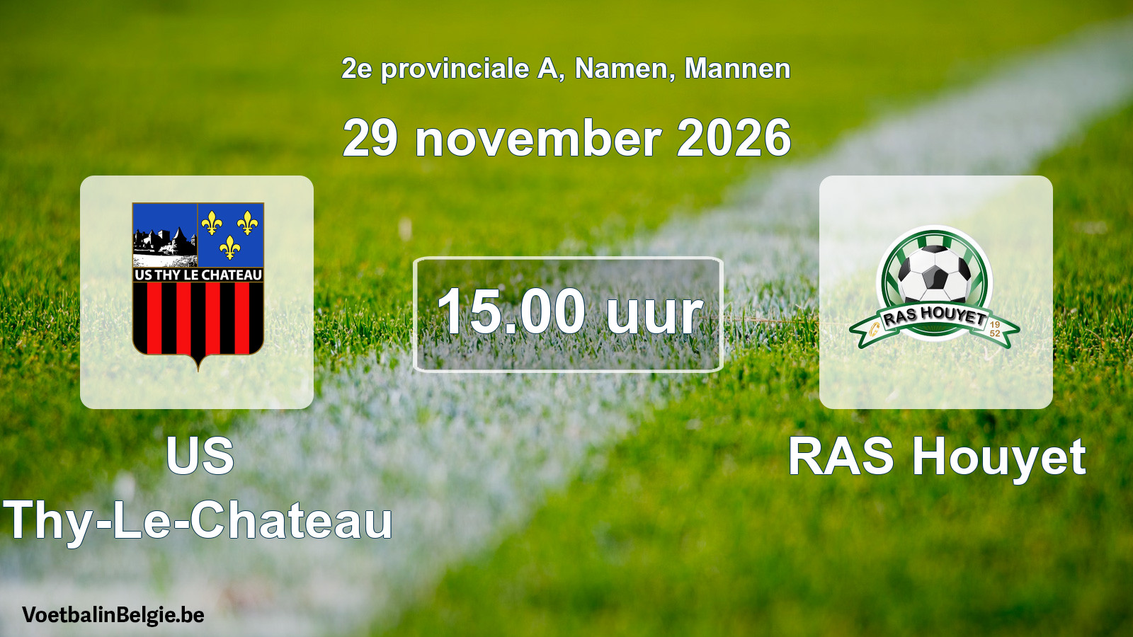 Geplande wedstrijd mannenvoetbal: US Thy-Le-Chateau - RAS Houyet (29 november 2026)