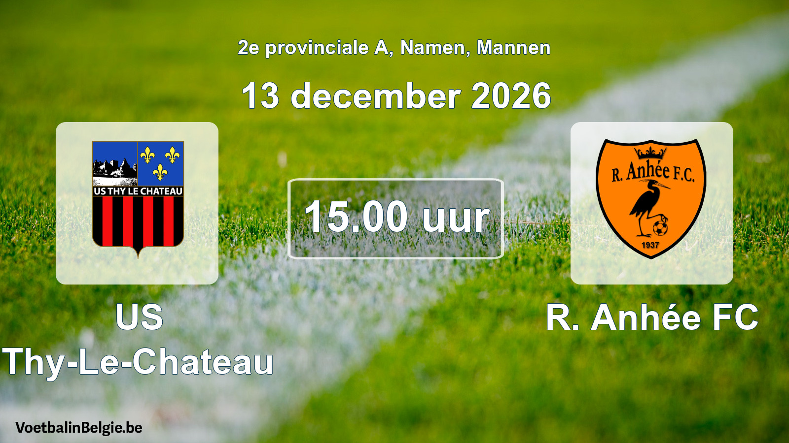 Geplande wedstrijd mannenvoetbal: US Thy-Le-Chateau - R. Anhée FC (13 december 2026)