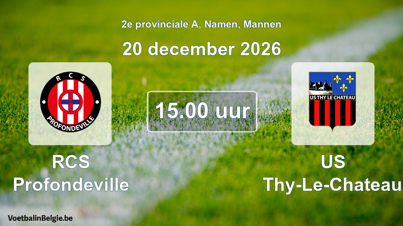 Geplande wedstrijd mannenvoetbal: RCS Profondeville - US Thy-Le-Chateau (20 december 2026)