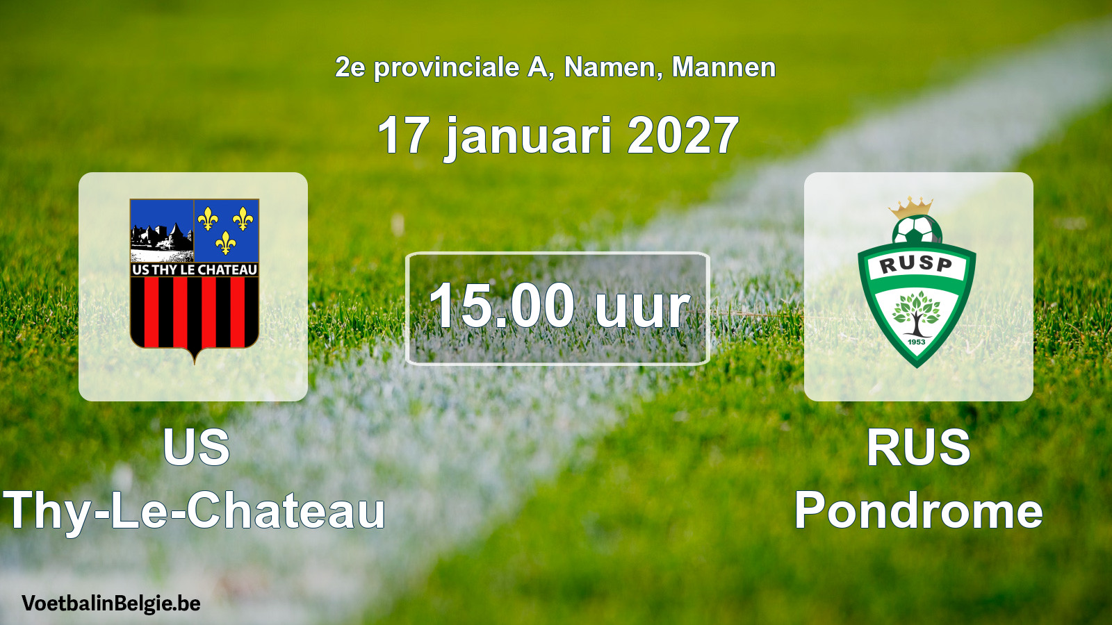 Geplande wedstrijd mannenvoetbal: US Thy-Le-Chateau - RUS Pondrome (17 januari 2027)