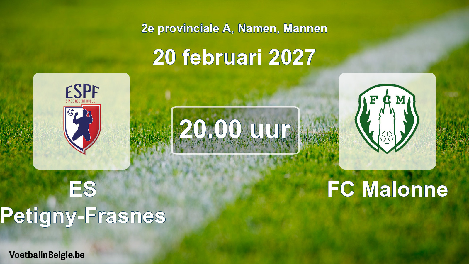 Geplande wedstrijd mannenvoetbal: ES Petigny-Frasnes - FC Malonne (20 februari 2027)