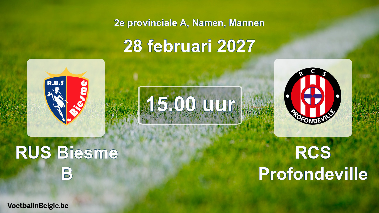 Geplande wedstrijd mannenvoetbal: RUS Biesme B - RCS Profondeville (28 februari 2027)