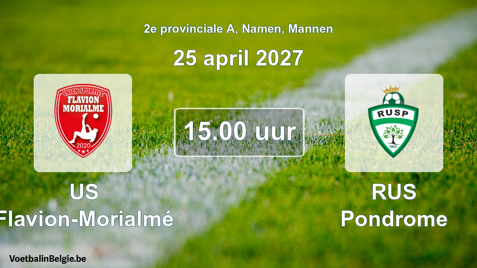 Geplande wedstrijd mannenvoetbal: US Flavion-Morialmé - RUS Pondrome (25 april 2027)