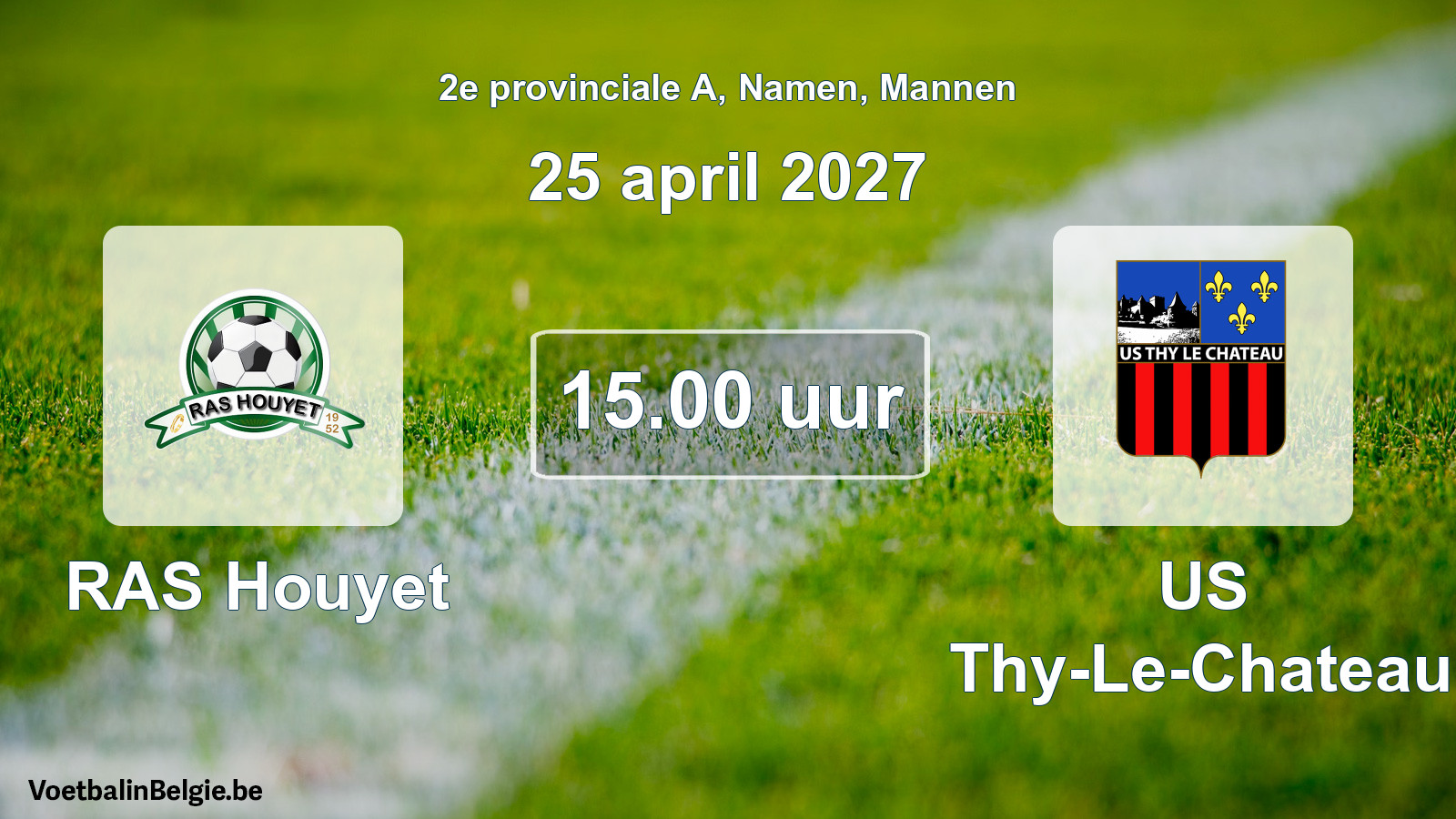 Geplande wedstrijd mannenvoetbal: RAS Houyet - US Thy-Le-Chateau (25 april 2027)